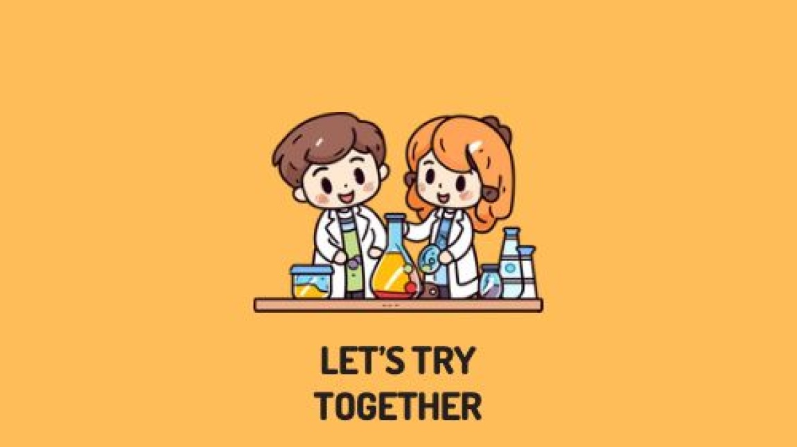 Birlikte Deneyelim(Let’s Try Together) Projesi